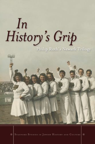 In history's grip: Philip Roth's Newark trilogy