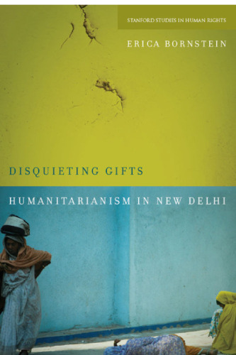 Disquieting Gifts: Humanitarianism in New Delhi
