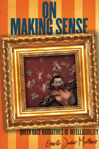 On Making Sense: Queer Race Narratives of Intelligibility