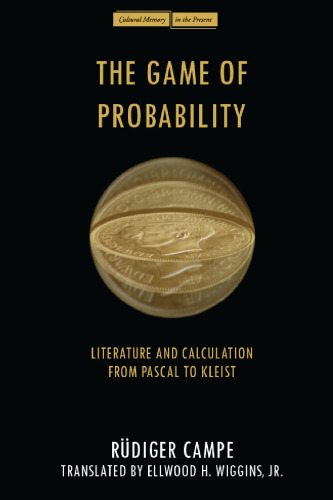 The game of probability : literature and calculation from Pascal to Kleist