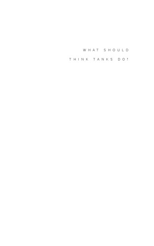What Should Think Tanks Do?: A Strategic Guide to Policy Impact