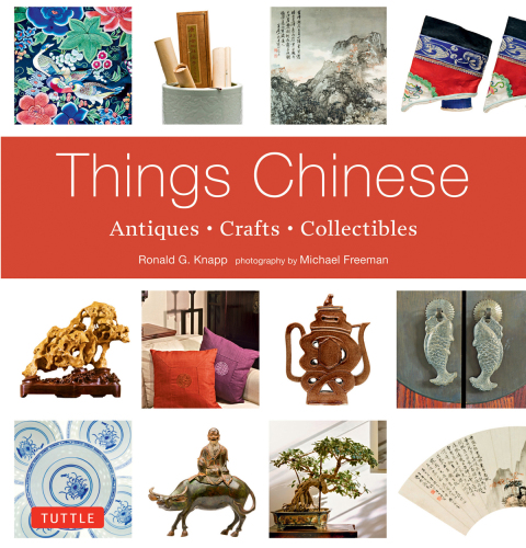 Things Chinese: Antiques, Crafts, Collectibles