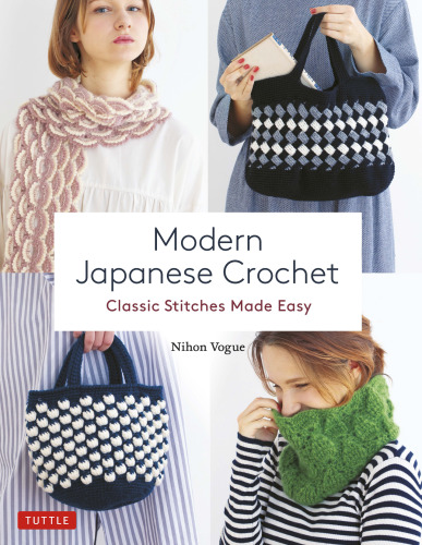 Modern Japanese Crochet: Classic Stitches Made Easy