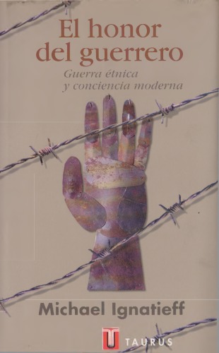 The warrior's honor : ethnic war and the modern conscience