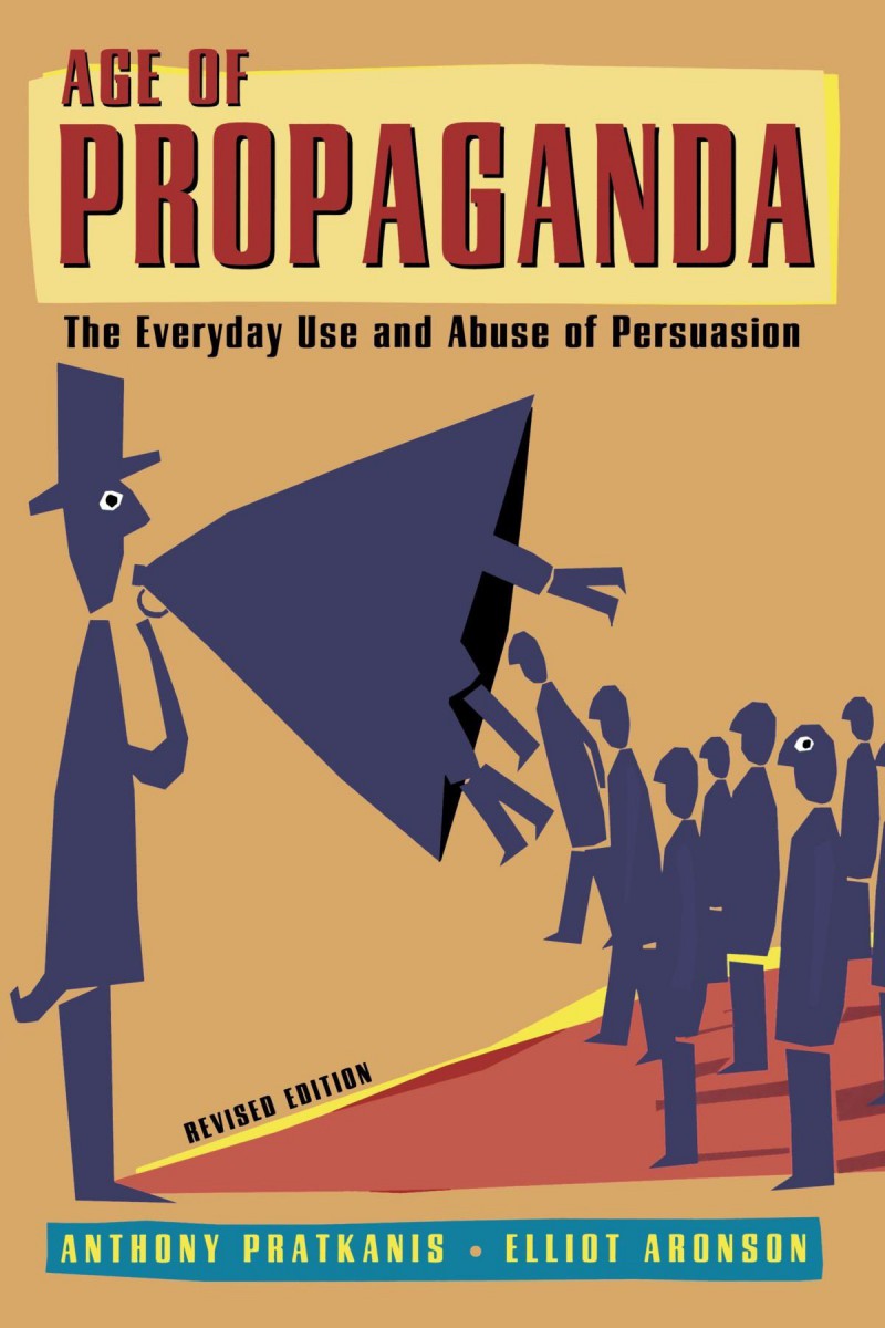 Age of Propaganda: The Everyday Use and Abuse of Propaganda