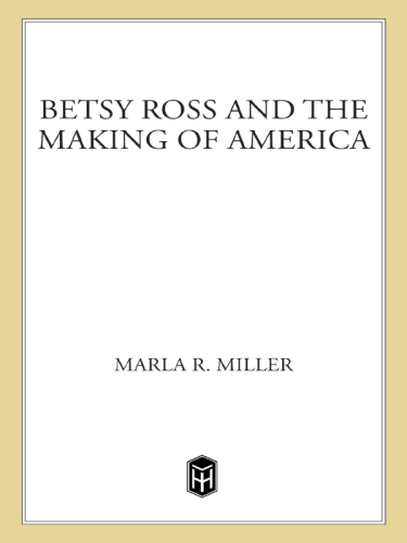 Betsy Ross and the Making of America