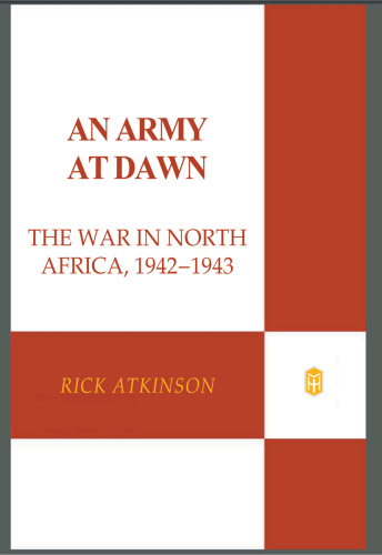 An army at dawn: [the war in North Africa, 1942-1943]