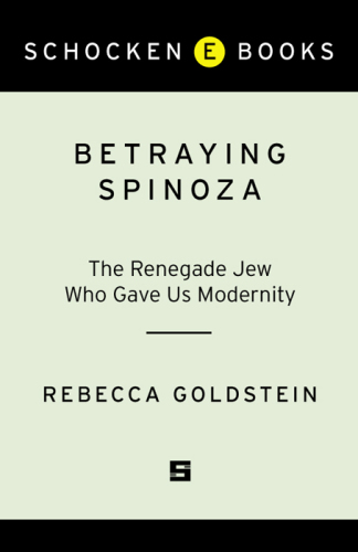 Betraying Spinoza: the renegade Jew who gave us modernity