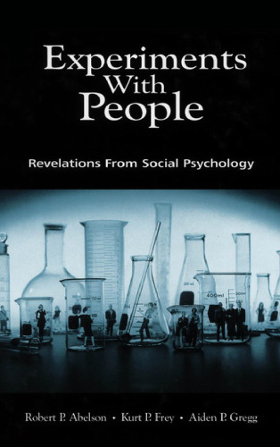 Experiments with People Revelations From Social Psychology