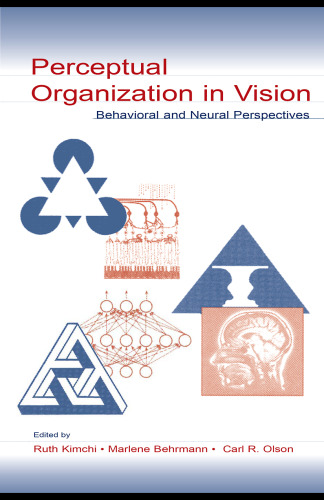 Perceptual Organization in Vision: Behavioral and Neural Perspectives (Carnegie Mellon Symposia on Cognition Series)