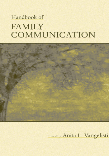 Handbook of Family Communication (Lea's Communication Series)