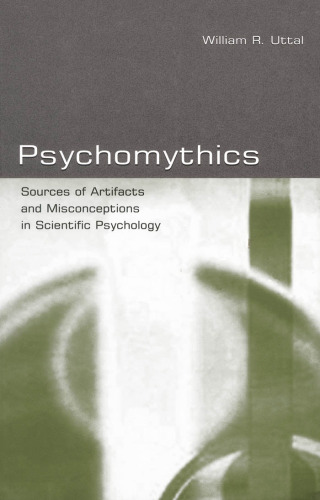 Psychomythics: Sources of Artifacts and Misconceptions in Scientific Psychology
