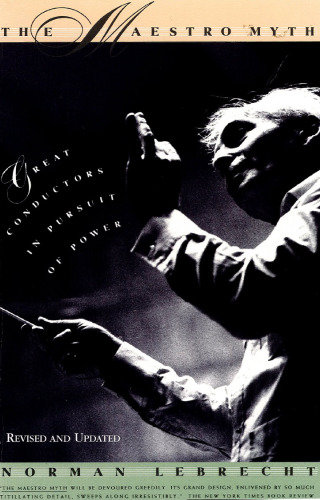 The maestro myth : great conductors in pursuit of power