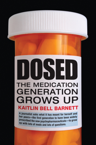 Dosed: The Medication Generation Grows Up