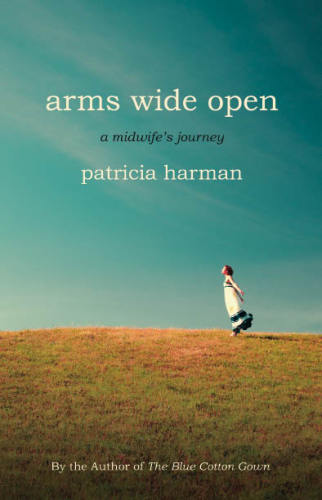 Arms wide open: a midwife's journey