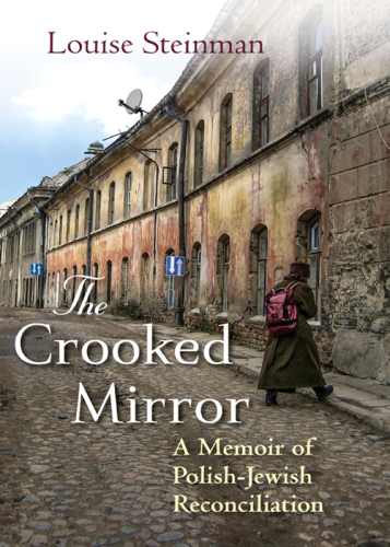 The Crooked Mirror: A Memoir of Polish-Jewish Reconciliation