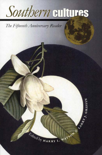Southern Cultures: The Fifteenth Anniversary Reader, 1993-2008 (Caravan Book)