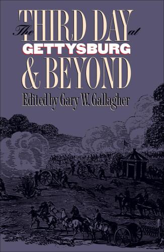 The Third Day at Gettysburg and Beyond