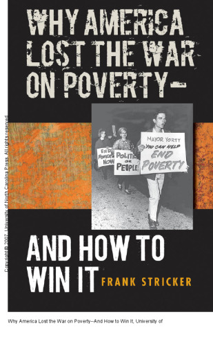 Why America Lost the War on Poverty--And How to Win It