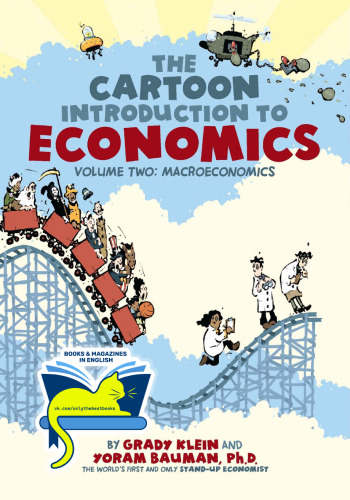 The Cartoon Introduction to Economics, Volume II: Macroeconomics
