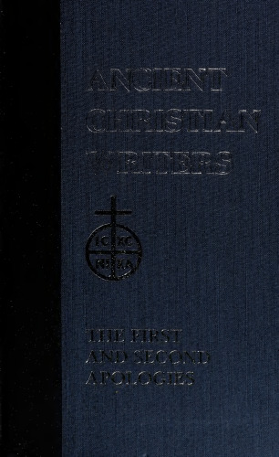 St. Justin Martyr: The First and Second Apologies (Ancient Christian Writers)