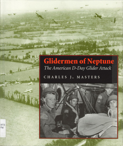 Glidermen of Neptune: The American D-Day Glider Attack