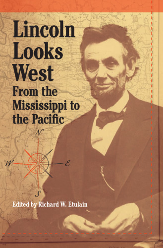 Lincoln Looks West: From the Mississippi to the Pacific