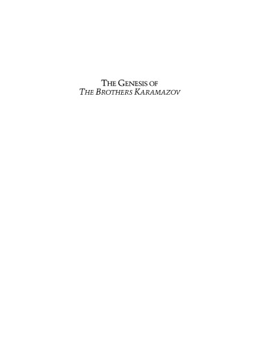The genesis of The brothers Karamazov: the aesthetics, ideology, and psychology of text making