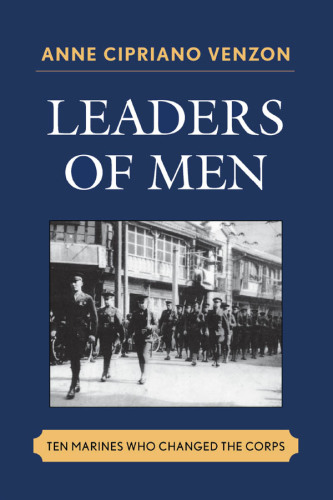 Leaders of men: ten Marines who changed the Corps
