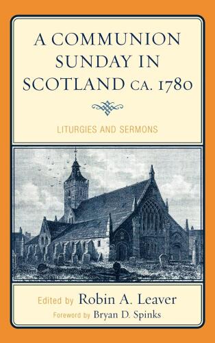 A Communion Sunday in Scotland ca. 1780 : Liturgies and Sermons