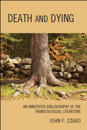 Death and dying: an annotated bibliography of the thanatological literature