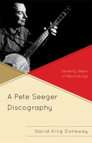 A Pete Seeger Discography : Seventy Years of Recordings