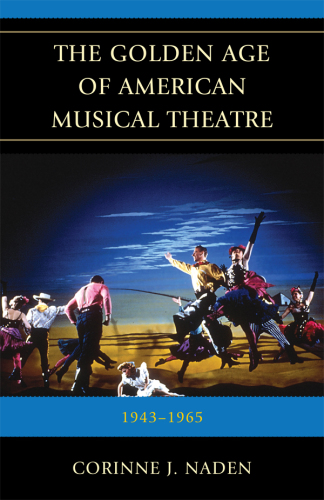 The golden age of American musical theatre: 1943-1965