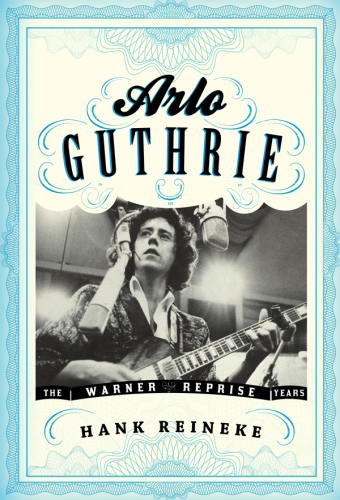 Arlo Guthrie: The Warner/Reprise Years