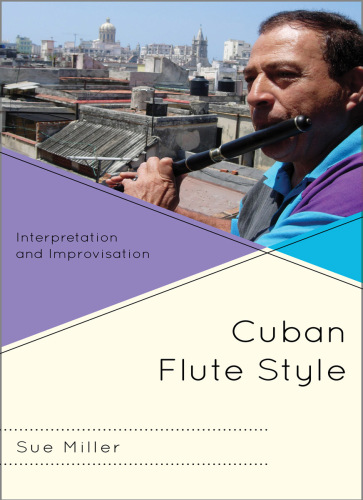 Cuban Flute Style : Interpretation and Improvisation