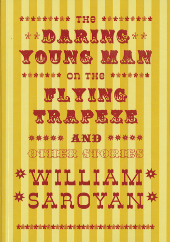 The daring young man on the flying trapeze, and other stories