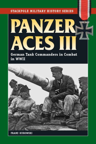 Panzer Aces III : German Tank Commanders in Combat in WWII