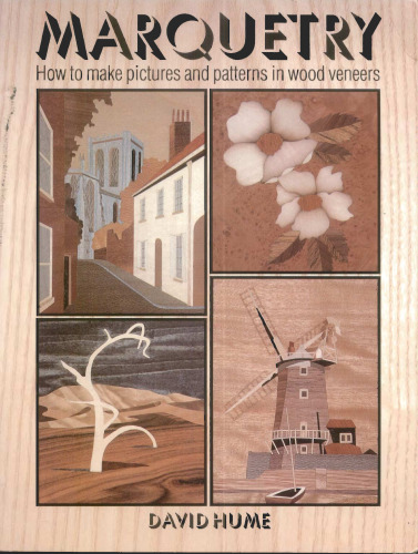 Marquetry. How to make pictures and patterns in wood veneers