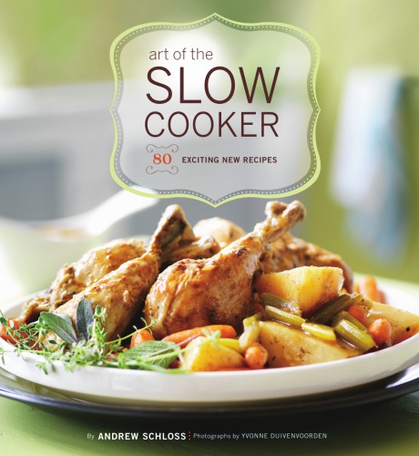 Art of the slow cooker: 80 exciting new recipes