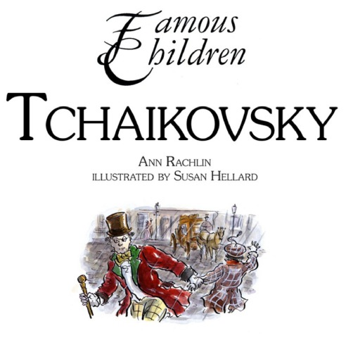 Famous Children: Tchaikovsky