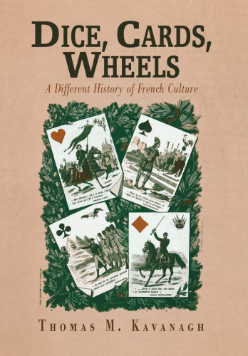 Dice, Cards, Wheels : A Different History of French Culture