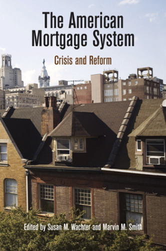 The American Mortgage System : Crisis and Reform