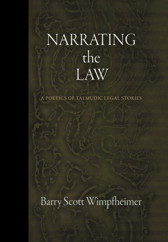 Narrating the Law : A Poetics of Talmudic Legal Stories