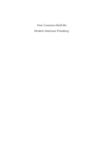 How Governors Built the Modern American Presidency