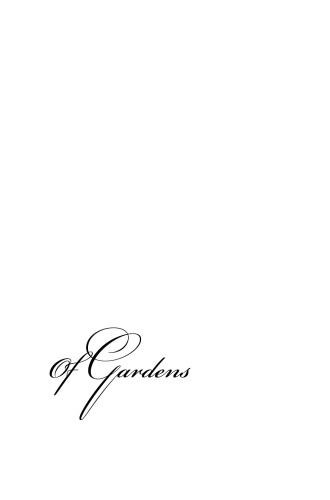 Of Gardens: Selected Essays