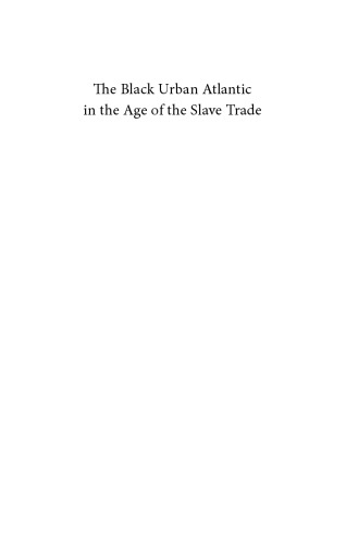 The Black Urban Atlantic in the Age of the Slave Trade