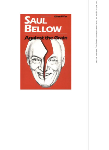 Saul Bellow Against the Grain (Penn Studies in Contemporary American Fiction)