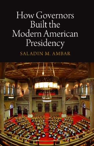 How governors built the modern American presidency