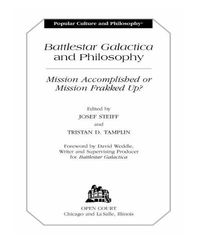 Battlestar Galactica and Philosophy: Mission Accomplished Or Mission Frakked Up?