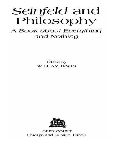 Seinfeld and Philosophy: A Book about Everything and Nothing